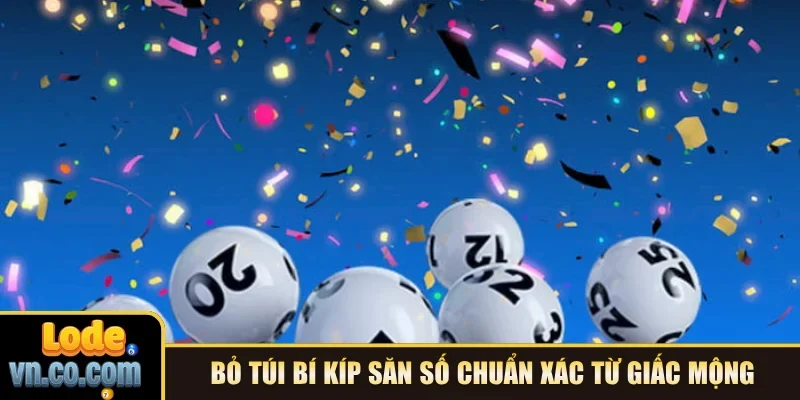 Bỏ túi bí kíp săn số chuẩn xác từ giấc mộng